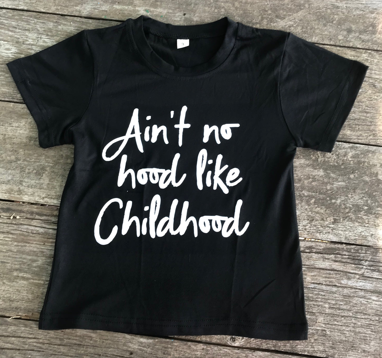 Ain’t No HoodLike Childhood Tee