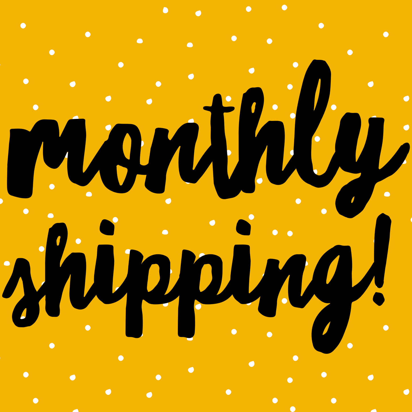 Monthly Shipping