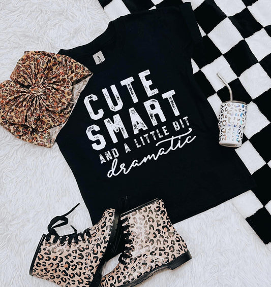 Cute, Smart + Dramatic Tee