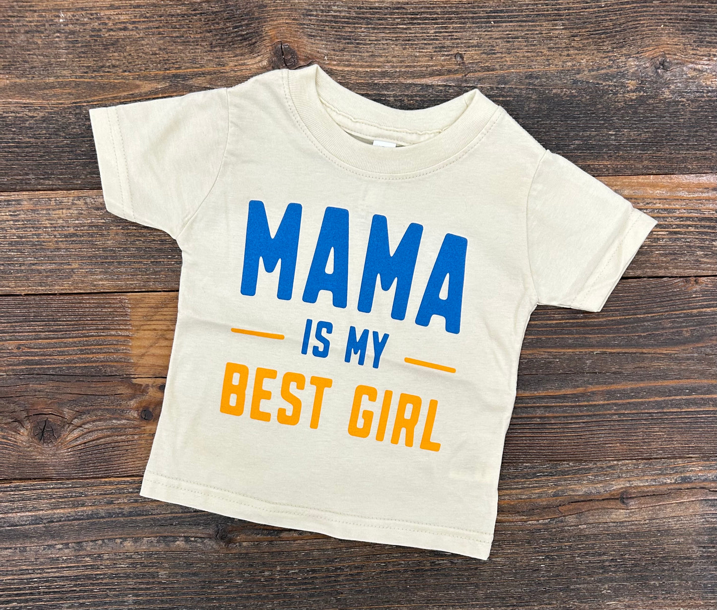 Mama Is My Best Girl Tee