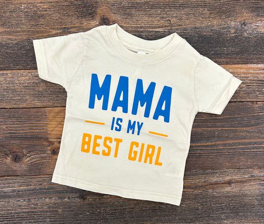 Mama Is My Best Girl Tee
