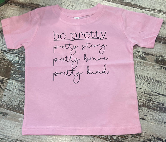 Be Pretty Tee